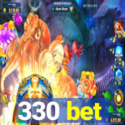 330 bet